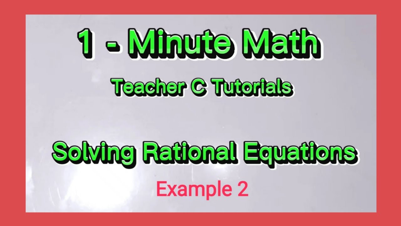 How to Solve Rational Equations | Example 2 #1MinuteMath # ...