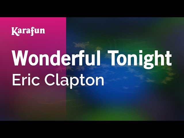 Wonderful Tonight - Eric Clapton | Karaoke Version | KaraFun class=
