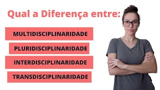 Multidisciplinaridade, Interdisciplinaridade e Transdisciplinaridade o que são ??