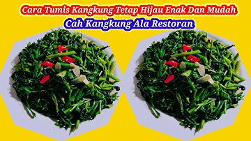 CARA TUMIS KANGKUNG TETAP HIJAU ENAK DAN MUDAH - CAH KANGKUNG ALA RESTORAN - RESEP TUMIS KANGKUNG