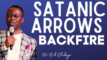 Satanic Arrows Backfire || Dr D.k Olukoya Prayers