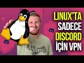 Linux’ta Sadece Discord için VPN Nasıl Çalıştırılır?