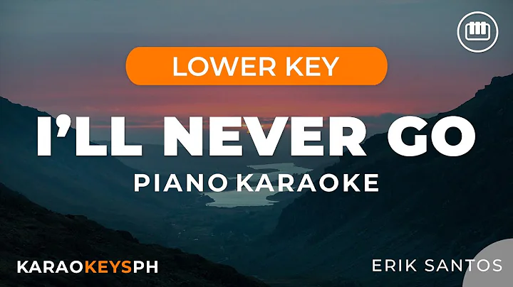 I'll Never Go - Erik Santos (Lower Key - Piano Karaoke)