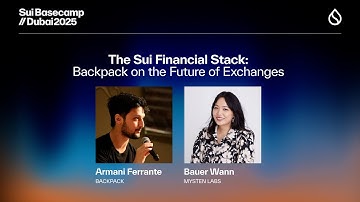 The Sui Financial Stack: Backpack on the Future of Exchanges | Sui Basecamp 2025
