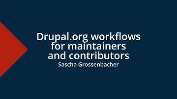 Drupal.org workflows for maintainers and contributors - Drupal Mountain Camp 2024
