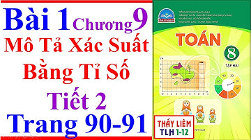 Toán Lớp 8 Bài 1 Chương 9 | Mô Tả Xác Suất Bằng Tỉ Số | Trang 90 - 91 | Chân Trời Sáng Tạo | Tiết 2
