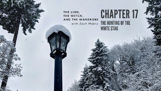 The Lion, the Witch, and the Wardrobe Ch. 17- The Hunting of the White Stag