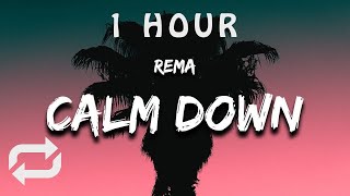 [1 HOUR 🕐 ] Rema - Calm Down (Lyrics)