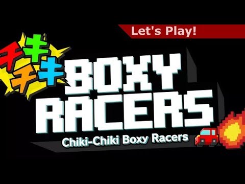 Let's Play: Chiki-Chiki Boxy Racers