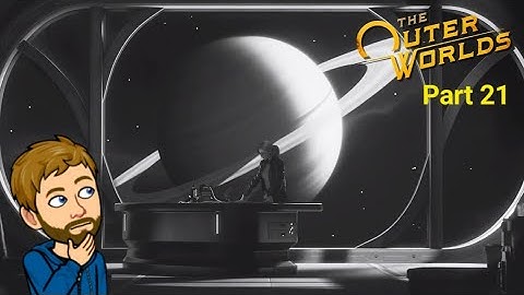 The Outer Worlds PS4 Playthrough Part 21