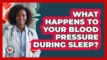 What Happens To Your Blood Pressure During Sleep?