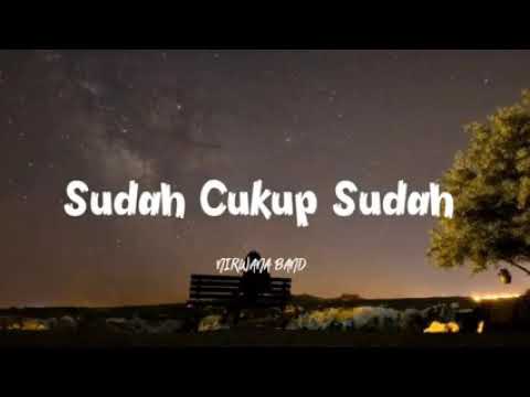 Sudah Cukup Sudah || Nirwana Band