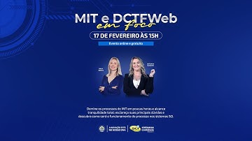MIT e DCTFWeb em foco
