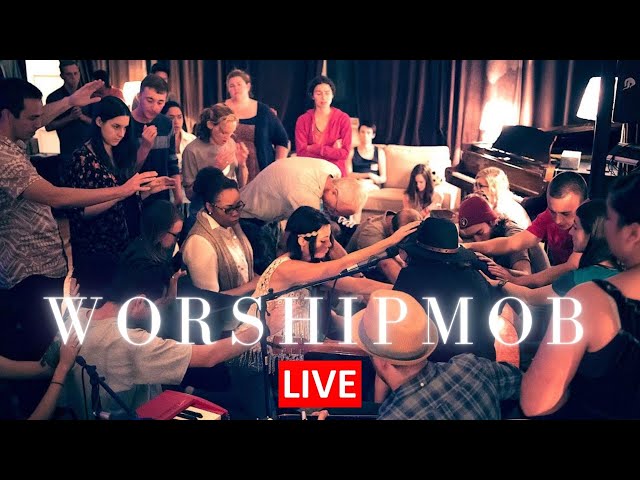 10 Hours of Original WorshipMob Worship - Soak With Us! class=