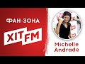 Michelle Andrade у Фан-зоні Хіт FM (повна версія)