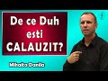 Mihaita Danila - De ce Duh esti calauzit? | PREDICI