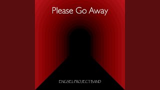 Please Go Away - Engsel-Project Band