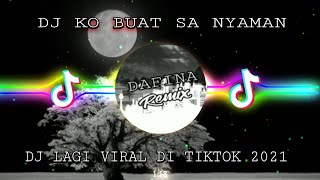 Dj Ko Buat Sa Nyaman  Versi Slow   Dj Viral Tiktok