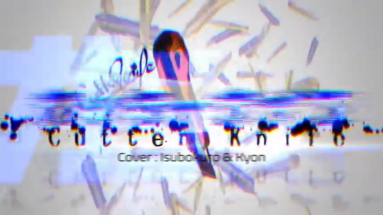 Watch Cutter Knife / Zips - Cover : Isubokuro & Kyon on YouTube Watch Cutter Knife / Zips - Cover : Isubokuro & Kyon on YouTube