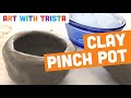 Pinch pot step by step clay pottery tutorial  art with trista