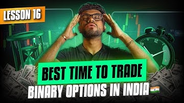 Best Time to Trade Binary Options in India 🇮🇳