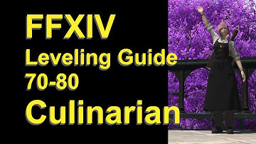 OUTDATED - FFXIV Culinarian Leveling Guide 70 to 80 - post patch 5.58