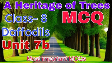 Unit 7b A Heritage of Trees MCQ Class 8 Daffodils Mcqs Most important MCQs @easyenglishwithvarsha
