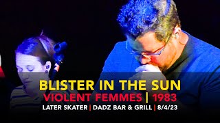 Blister in the Sun – Later Skater – Dadz Bar & Grill
