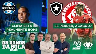 VIDA OU MORTE PARA O INTER NO SÁBADO! | CLIMA É BOM NO GRÊMIO? | Os Donos da Bola Rádio (23/10/26)