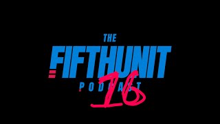 The Fifthunit Podcast - EP.16 | The bands back together