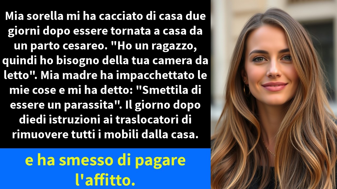 Mia sorella mi ha cacciato di casa due giorni dopo essere tornata a casa da un parto cesareo.