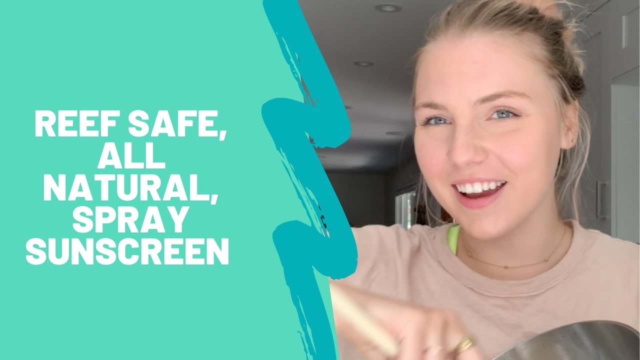REEF SAFE, allnatural spray sunscreen in under 15 min!!! YouTube