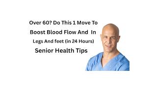 Over 60  Do THIS 1 Move To BOOST Blood Flow And In Legs And Feet In 24 Hours!   Senior Health 1080p