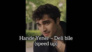 Hande Yener ~deli bile (speed up)🎀 Resimi