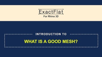 ExactFlat for Rhino 3D - What is a good mesh