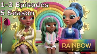 Rainbow High | Season 5 Episodes 1-3 | Rainbow World