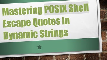 Mastering POSIX Shell Escape Quotes in Dynamic Strings