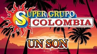 Miniatura de vídeo de "Un Son - Super Grupo Colombia LIMPIA"