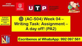 π΄ (AC-S04) Week 04 β Writing Task: Assignment β A day off! (PA2) / INGLES
