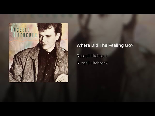 Where Did The Feeling Go? (HQ) Russell Hitchcock class=