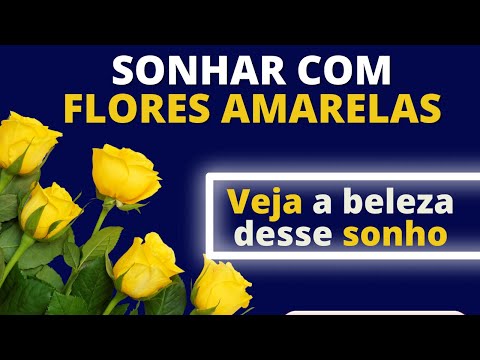 Sonhar com Flores Amarelas - Veja a beleza do significado desse tipo de sonho