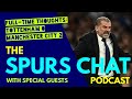 The spurs chat podcast fulltime thoughts tottenham 02 man city angry ange postecoglou