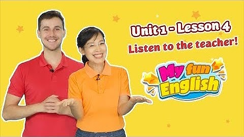 Tiếng Anh lớp 3 | Unit 1 Lesson 4: Listen to the teacher! | MY FUN ENGLISH 3