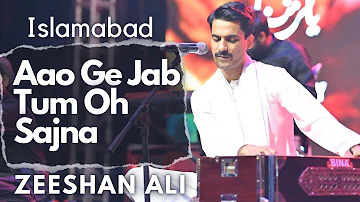 Aao ge jab tum oh sajna | Zeeshan Ali Live in Islamabad