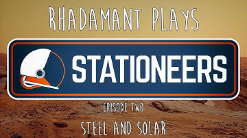 Stationeers / EP 2 - Steel and Solar / Mars Colonization