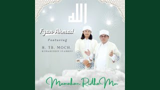 Memohon Ridho Mu feat. H.Tb.Moch.Komaruddin Syarbini