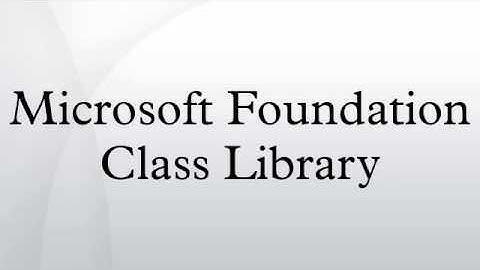 Microsoft Foundation Class Library
