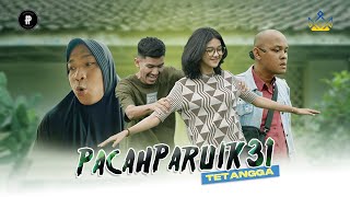 PACAHPARUIK 31 - TETANGGA