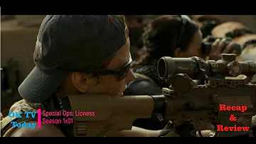 Special Ops: Lioness - Season 1 Episode 1 - Sacrificial Soldiers Recap and Review