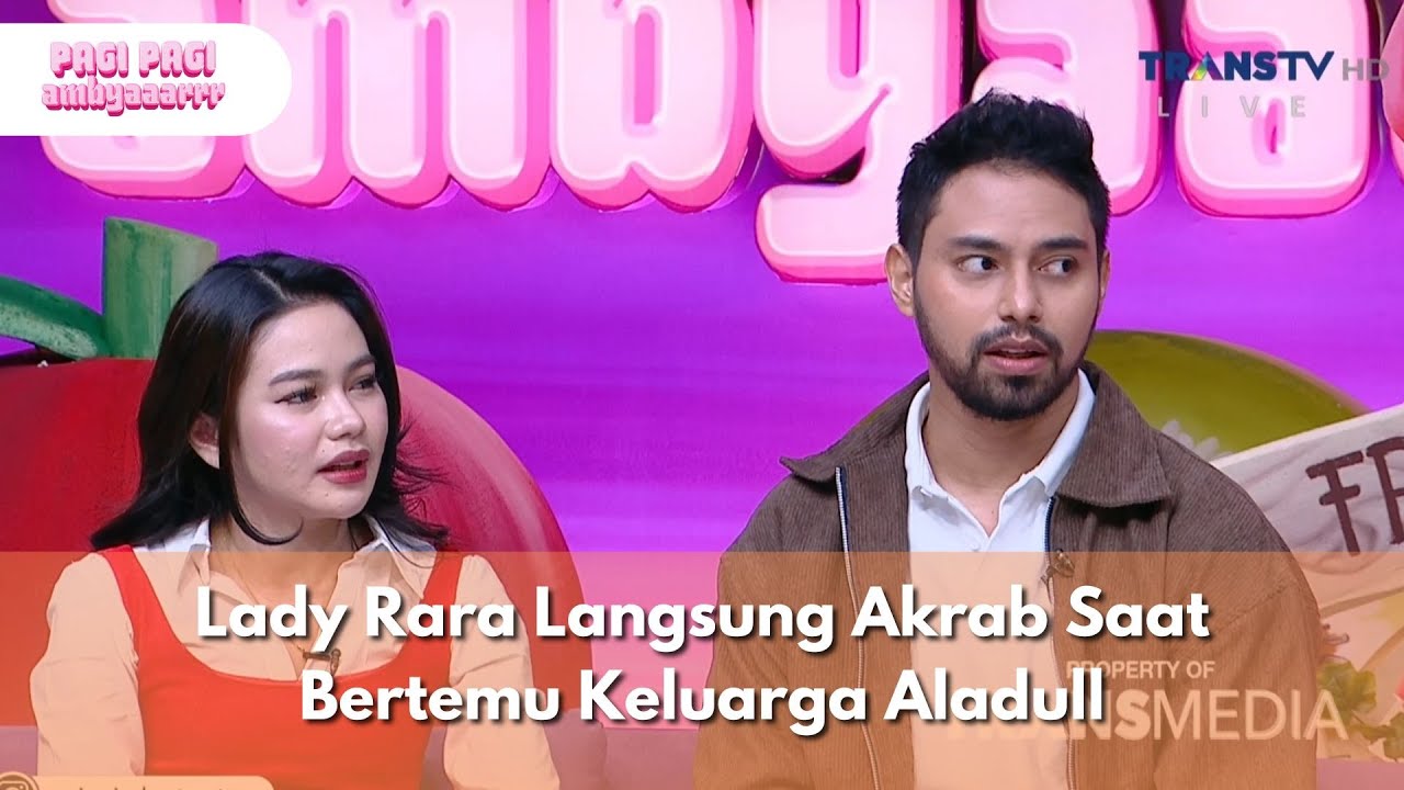 Lady Rara Langsung Akrab Saat Bertemu Keluarga Aladull -PAGI PAGI AMBYAR(26/11/25)P2